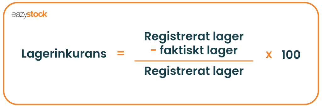 Lagerinkurans = registrerat lager - faktiskt lager / registrerat lager x 100