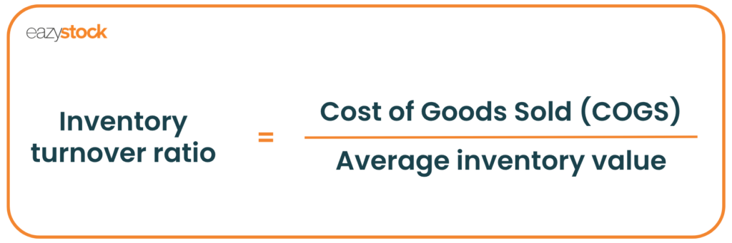 An image showing the formula for inventory turnover ratio. Inventory turnover ratio equals cost of goods sold divided by average inventory value